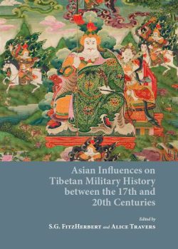 Asian Influences on Tibetan Military History between the 17th and 20th Century (Open Access)