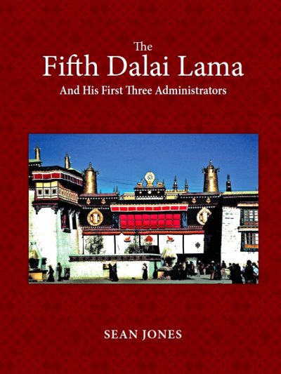 The Fifth Dalai Lama and His First Three Administrators