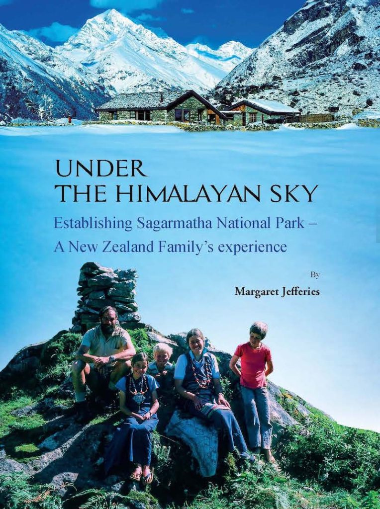 Under the Himalayan Sky : Establishing Sagarmatha National Park - A New Zealand Family's experience