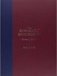 The Bakhshali Manuscript Parts I, II & III
