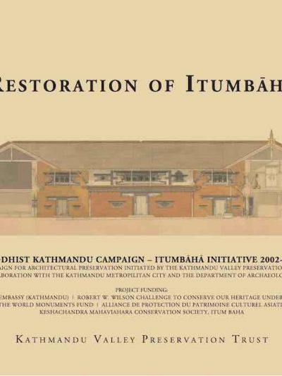 Restoration of Itumbaha : Buddhist Kathmandu Campaign – Itumbaha Initiative 2002-2016