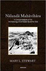 Nalanda Mahavihara : A Critical Analysis of the Archaeology of an Indian Buddhist Site