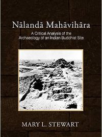 Nalanda Mahavihara : A Critical Analysis of the Archaeology of an Indian Buddhist Site