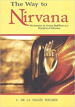 The way to Nirvana : Six Lectures on Ancient Buddhism as a discipline of Salvation