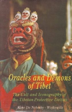 Oracles and Demons of Tibet : The Cult and Iconography of the Tibetan Protective Deities