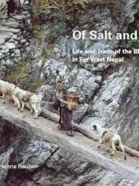Of Salt and Rice : Life and Trade of the Bhote Khampa in Far West Nepal