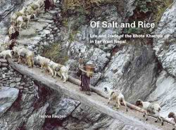 Of Salt and Rice : Life and Trade of the Bhote Khampa in Far West Nepal