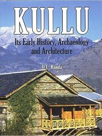 Kullu : Its Early History, Archaeology and Architecture