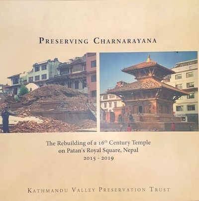 Preserving Charnarayana : The Rebuilding Of A 16th Century Temple on Patan's Royal Square, Nepla 2015-2019