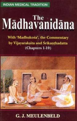 The Madhavanidana with Madhukosa : The Commentary by Vijayaraksita and srikanthadatta chapters 1-10
