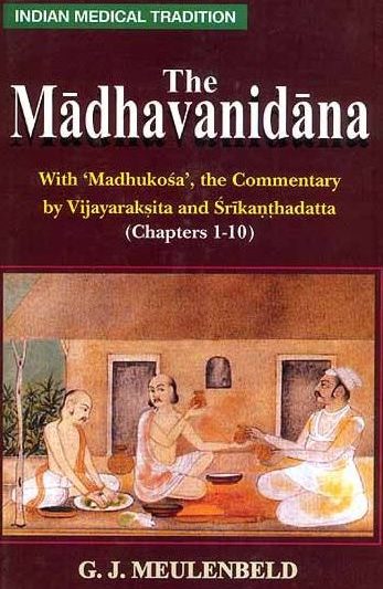 The Madhavanidana with Madhukosa : The Commentary by Vijayaraksita and srikanthadatta chapters 1-10