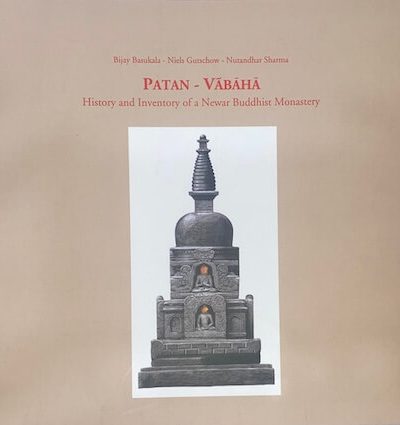 Patan - Vabaha : History And Inventory Of A Newar Buddhist Monastery