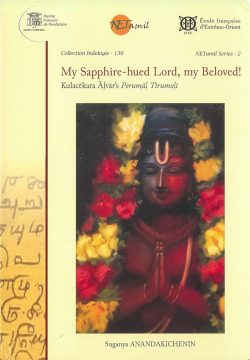 My Sapphire-hued Lord, my Beloved! Kulacēkara Āḻvār’s Perumāḷ Tirumoḻi