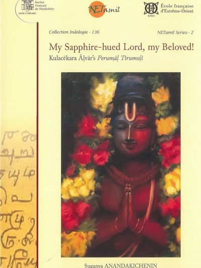 My Sapphire-hued Lord, my Beloved! Kulacēkara Āḻvār’s Perumāḷ Tirumoḻi