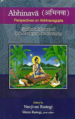 Abhinava : Perspectives on abhinavagupta : Studies in memory of k c pandey on his centenary