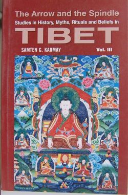 The Arrow And The Spindle : Studies In History, Myths, Rituals and Beliefs in Tibet  (volume 3)