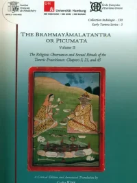 The Brahmayamalatantra or Picumata (Volume II)
