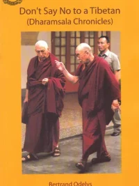 Don't say No to a Tibetan (Dharamsala Chronicles)