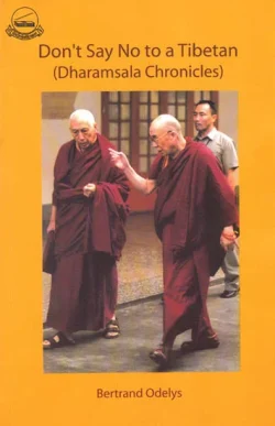 Don't say No to a Tibetan (Dharamsala Chronicles)