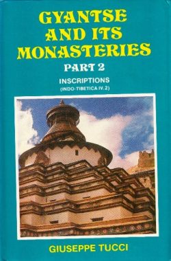 Gyantse And Its Monasteries Part 2 : Inscriptions ( Indo - Tibetica IV.2 )