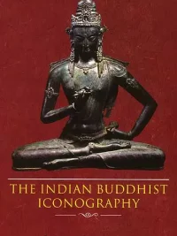The Indian Buddhist Iconography (Mainly based on the Sadhanamala and Cognate tantric text of rituals)