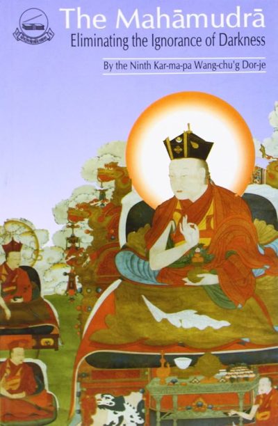 The Mahamudra : Eliminating the Darkness of Ignorance and Fifty Stanzas of Guru Devotion