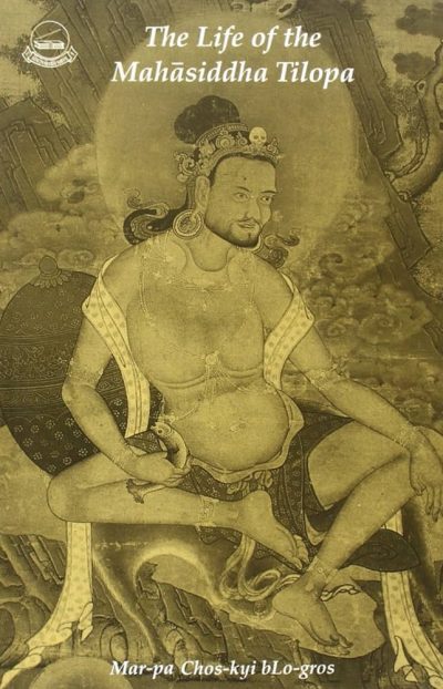 The life of the Mahasiddha Tilopa