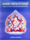 Sanskrit Tibetan Dictionary : Being The Reverse Of The 19 Volumes Of The Tibetan Sanskrit Dictionary
