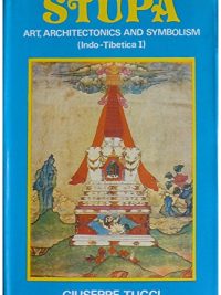 Stupa : Art, Architectonics And Symbolism ( Indo - Tibetica I )