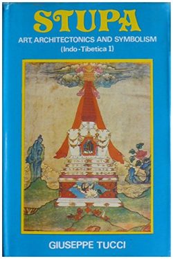Stupa : Art, Architectonics And Symbolism ( Indo - Tibetica I )