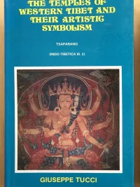 The Temples Of Western Tibet And Their Artistic Symbolism : Tsaparang ( Indo - Tibetica III.2 )