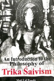 An Introduction to the Philosophy of Trika Saivism