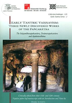 Early Tantric Vaisnavism : Three Newly Discovered Works of the Pancaratra the svayambhuvapancaratra devamrrtapancaratra and astadasavidhana