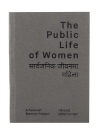 The Public Life of Women : A Feminist Memory Project