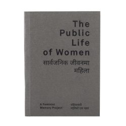 The Public Life of Women : A Feminist Memory Project