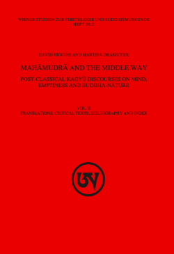 Mahamudra and the Middle Way : Post-Classical Kagyu Discourses on Mind, Emptiness and Buddha-Nature (Vol. 2)
