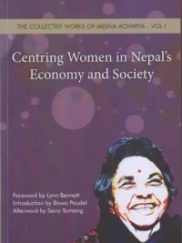 Centring Women in Nepal's Economy and Society - The Collected Works of Meena Acharya (2 Volumes)