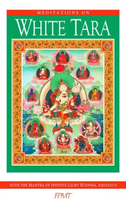 Meditations on White Tara (with the Mantra of Infinite Light Buddha, Amitayus)