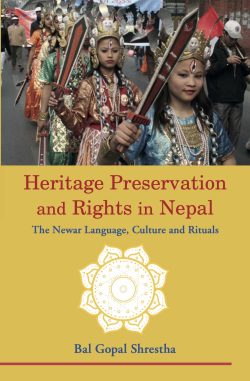 Heritage Preservation and Rights in Nepal : The Newar Language, Culture and Rituals (Ebook)
