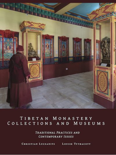 Tibetan Monastery Collections and Museums : Traditional Practices and Contemporary Issues