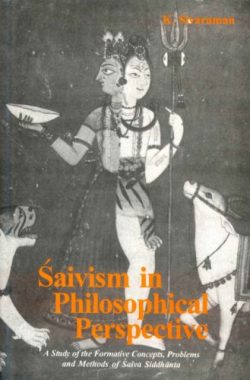 Saivism In Philosophical Perspective : A Study Of the Formative Concepts, Problems and Methods Of Saiva Siddhanta