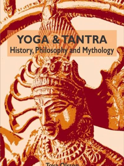 Yoga and Tantra  : History, Philosophy and Mythology