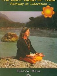 The Eight Limbs Of Yoga : Pathway to Liberation