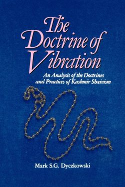 The Doctrine Of Vibration : An Analysis Of the Doctrines And Practices Of Kashmir Shaivism