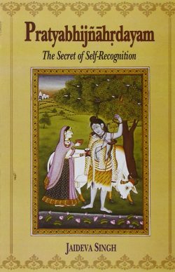 Pratyabhijnahrdayam : The Secret Of Self-Recognition