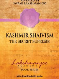 Kashmir Shaivism : The Secret Supreme
