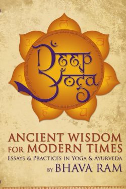 Deep Yoga : Ancient Wisdom For Modern Times