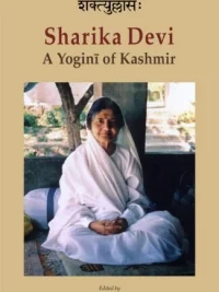 Sharika Devi : A Yogini of Kashmir