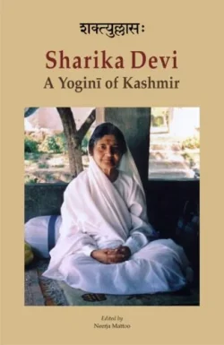 Sharika Devi : A Yogini of Kashmir