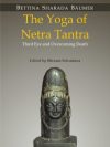 The Yoga of Netra Tantra : Third Eye and Overcoming Death